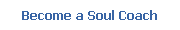 Become a Soul Coach